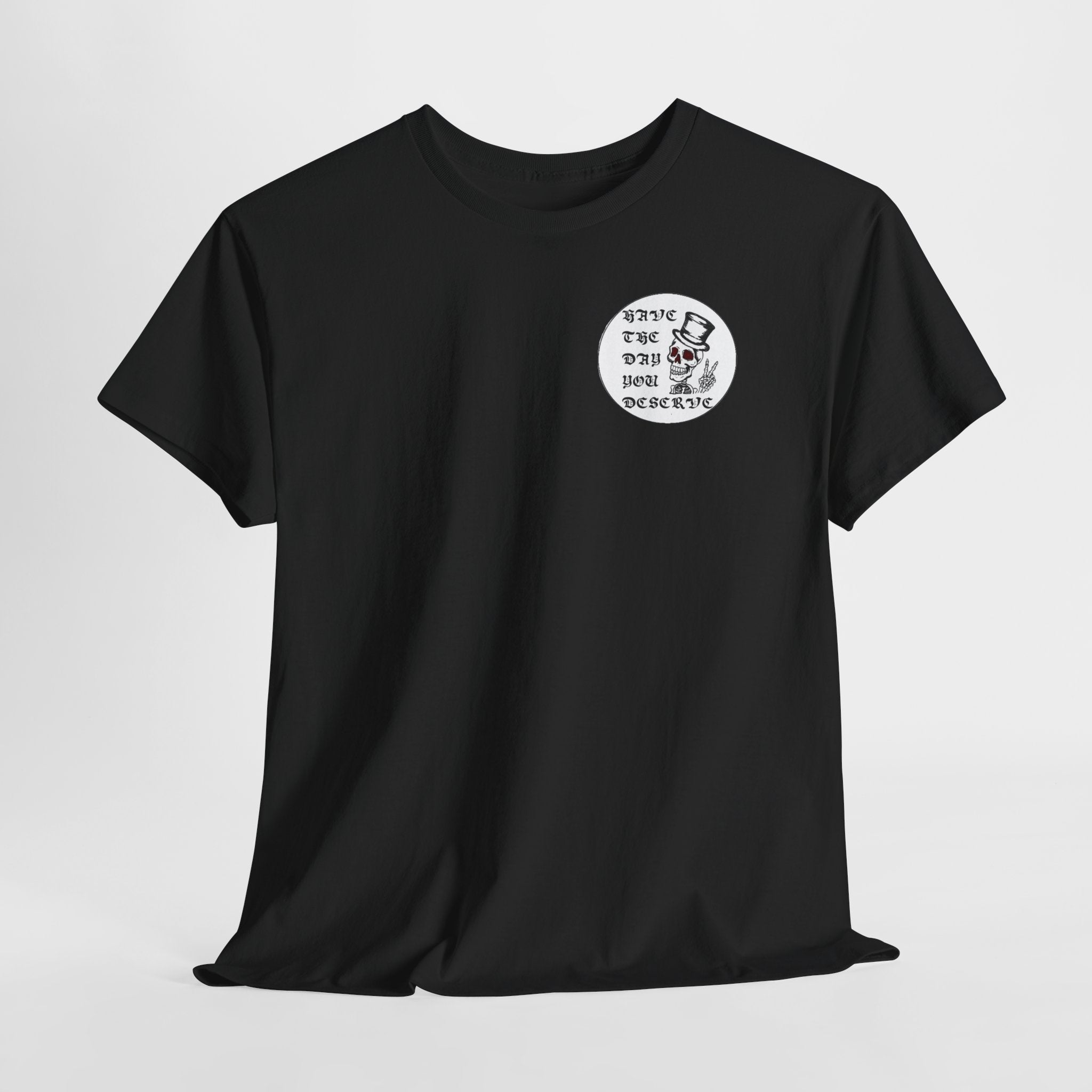 Have The Day You Deserve Tee — Funny Summer Graphic T-Shirt
