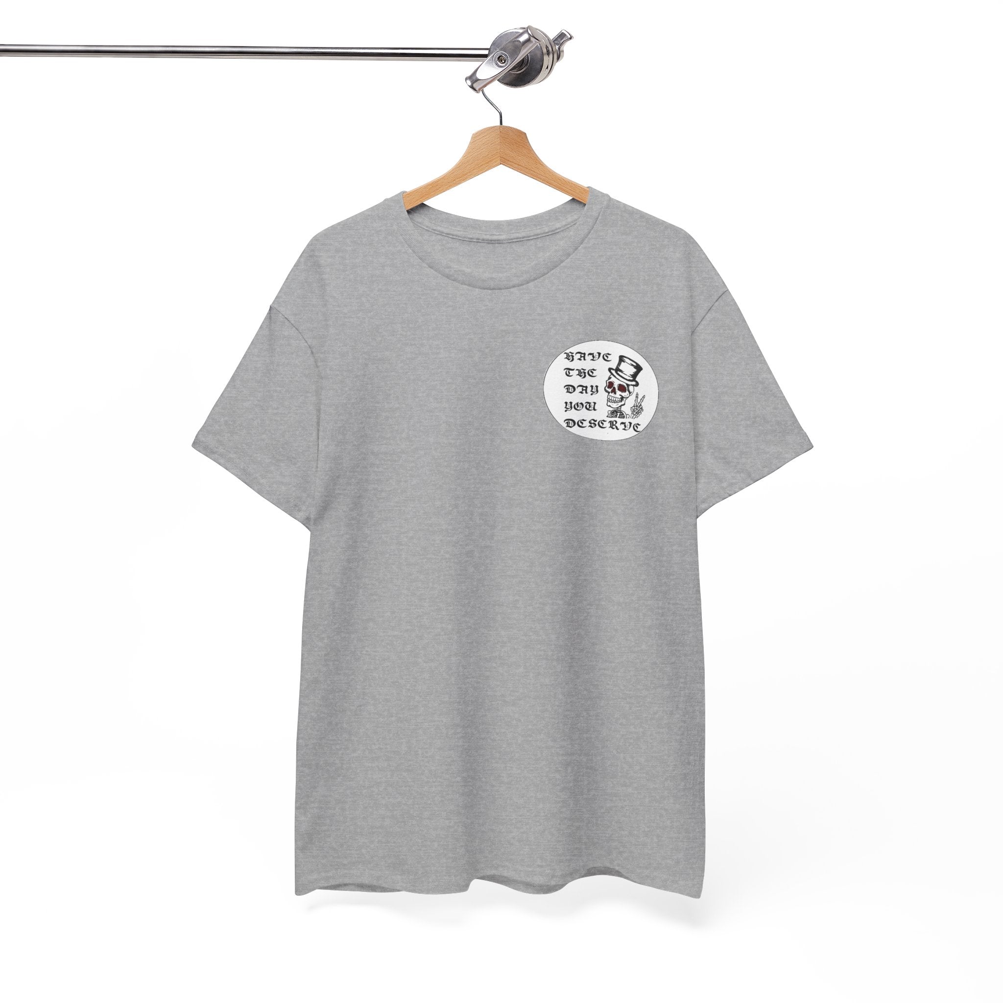 Have The Day You Deserve Tee — Funny Summer Graphic T-Shirt