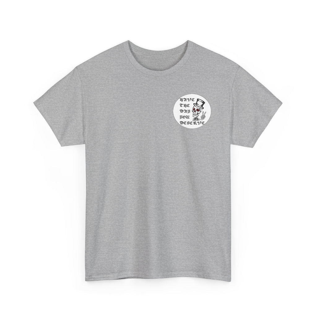 Have The Day You Deserve Tee — Funny Summer Graphic T-Shirt