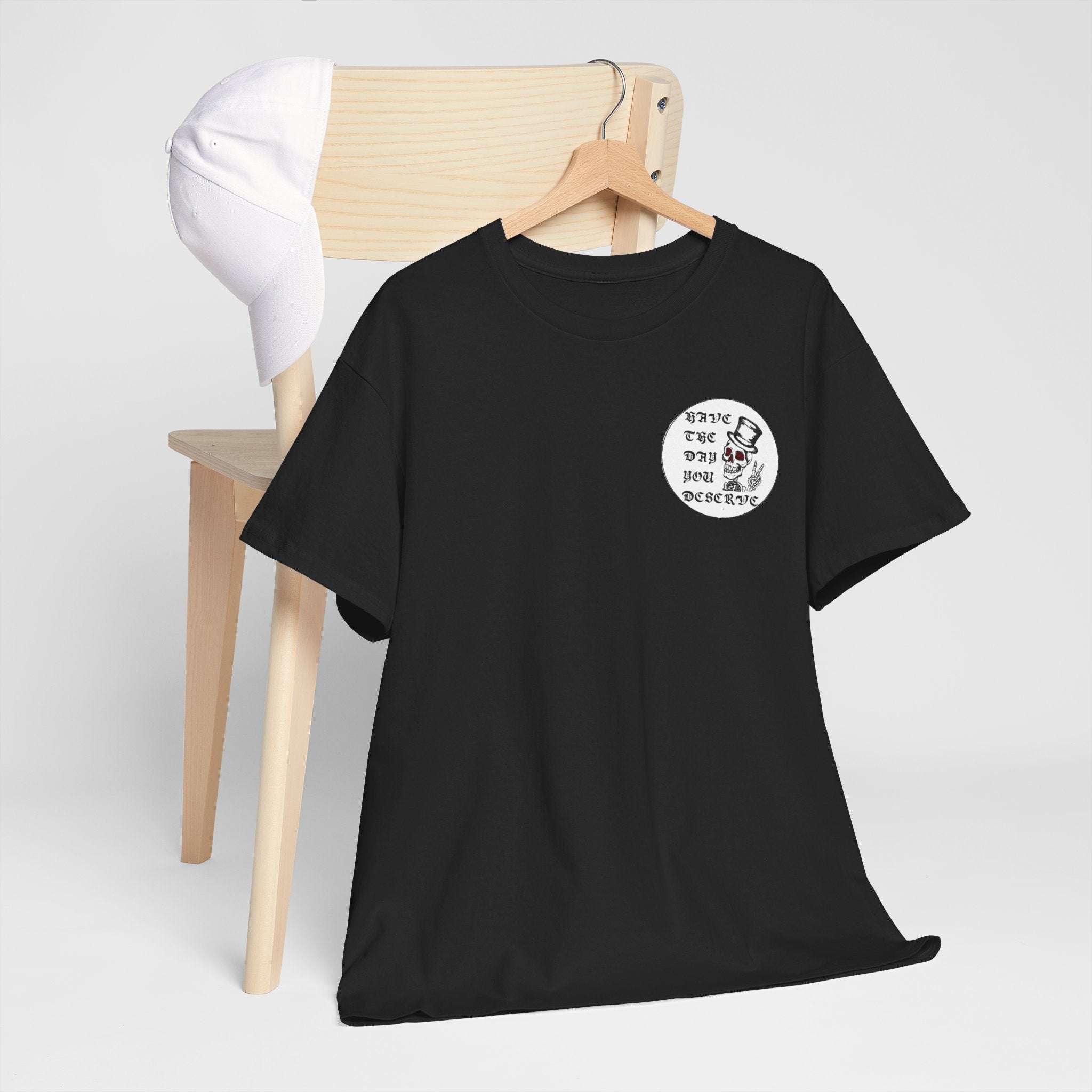Have The Day You Deserve Tee — Funny Summer Graphic T-Shirt