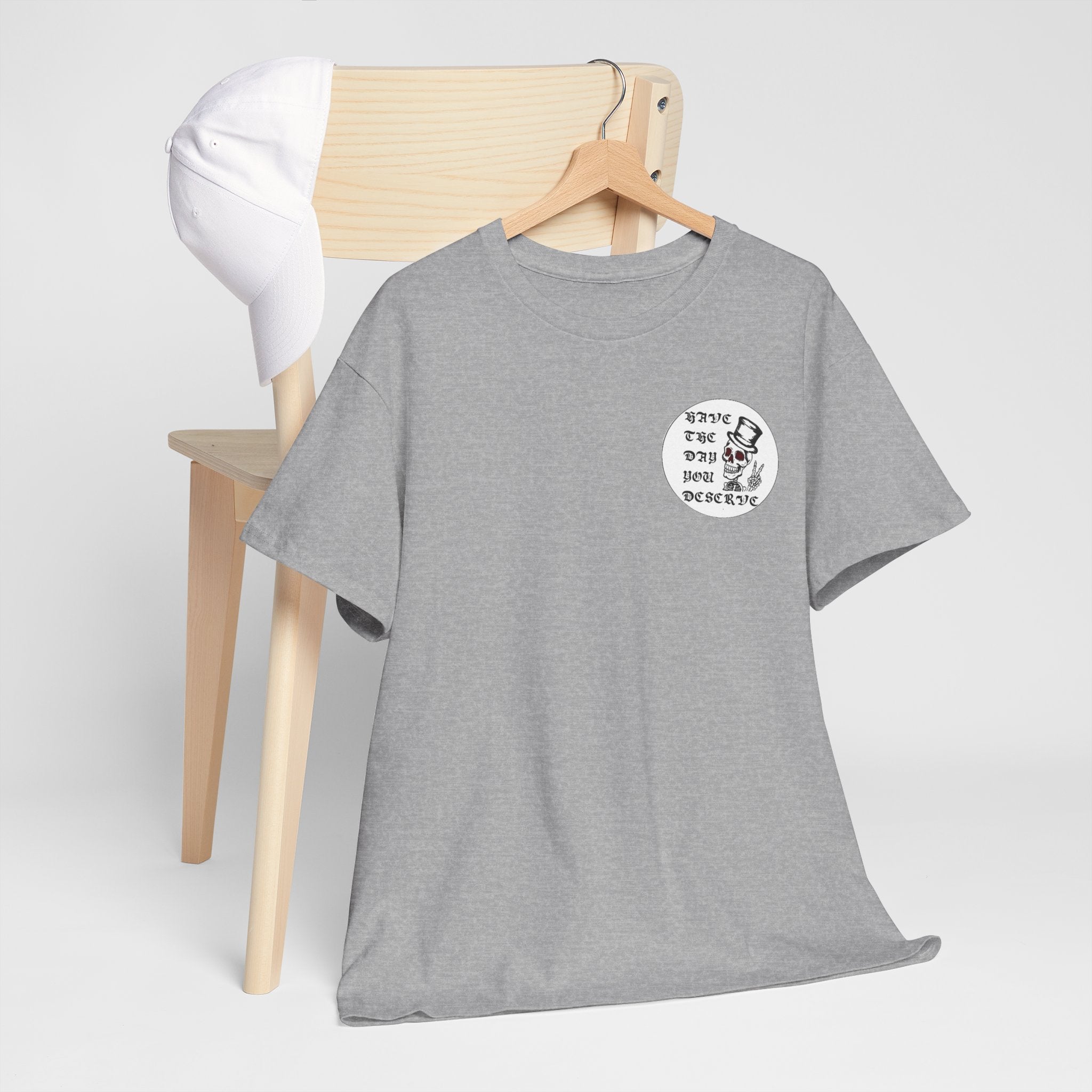 Have The Day You Deserve Tee — Funny Summer Graphic T-Shirt