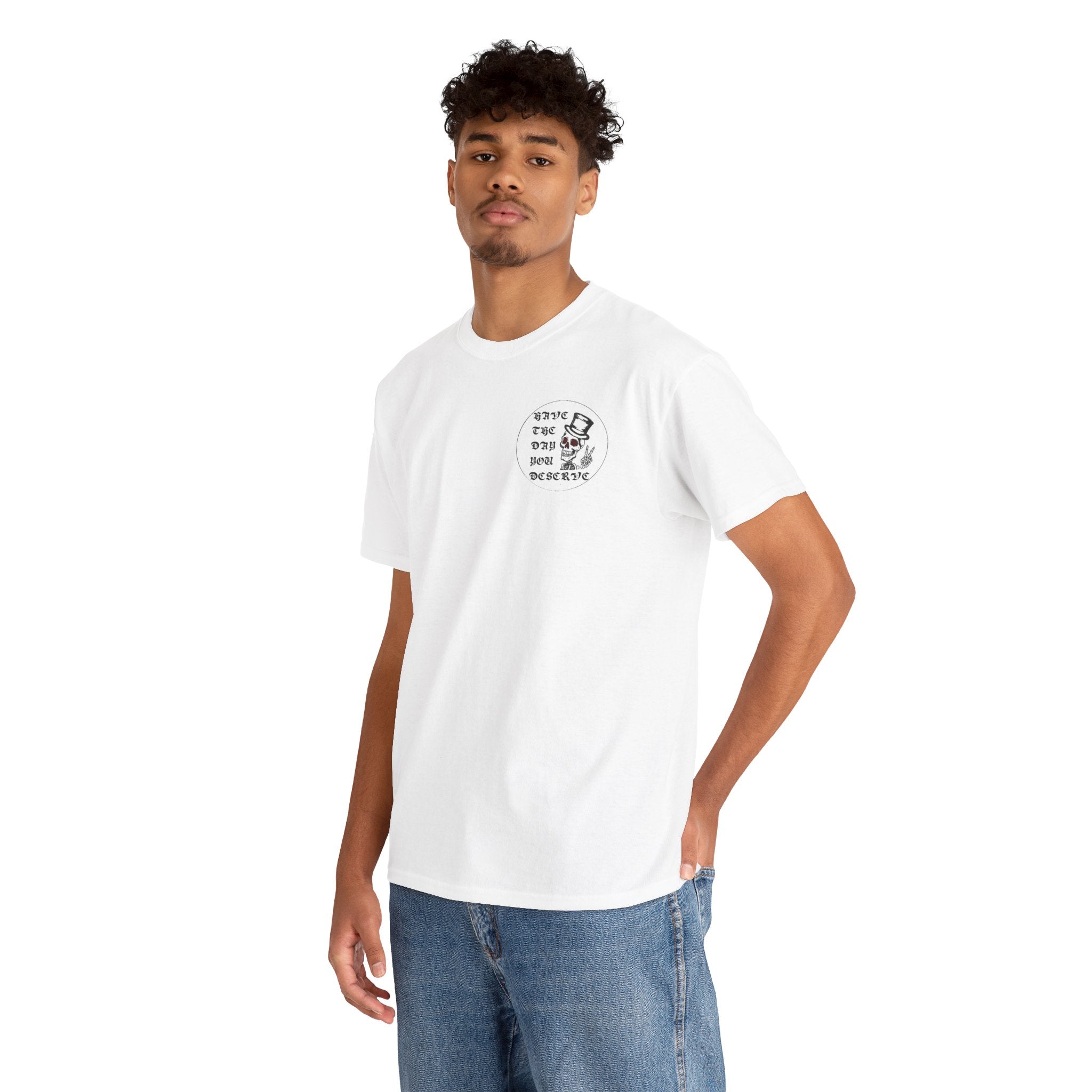Have The Day You Deserve Tee — Funny Summer Graphic T-Shirt
