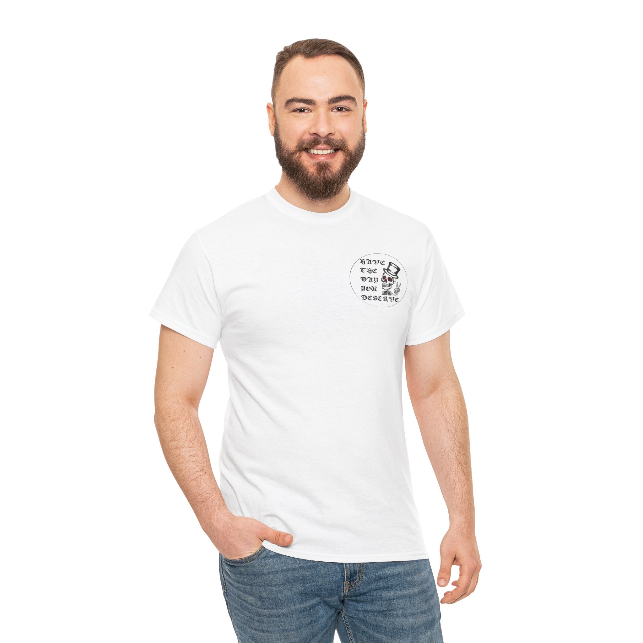 Have The Day You Deserve Tee — Funny Summer Graphic T-Shirt