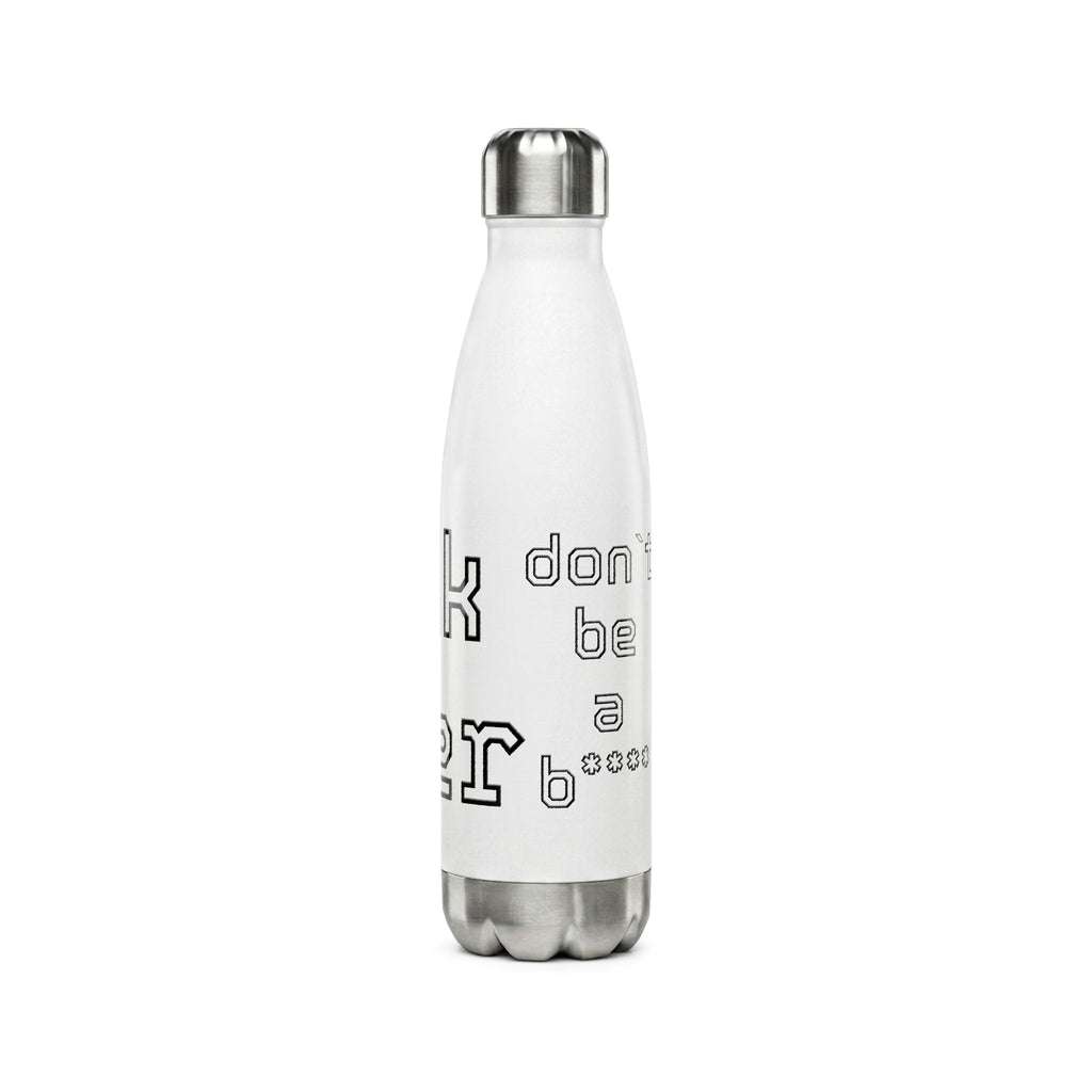 17oz Stainless Steel Water Bottle — "Drink Water, Don't Be a B****"